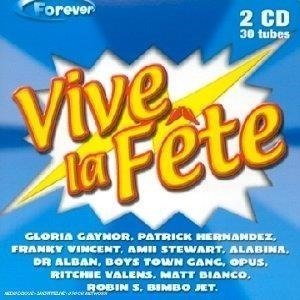 Cover for Forever · Vive La Fete - Gloria Gaynor - Patrck Hernandez - Franky Vincent - Amii Stewart ? (CD)
