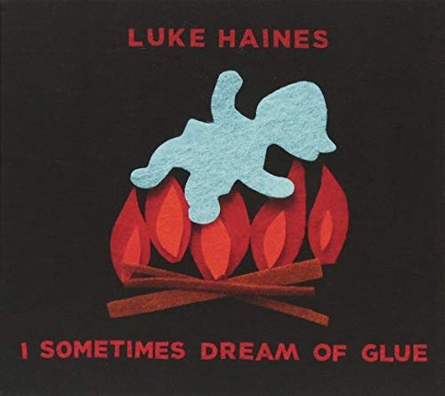 Cover for Luke Haines · I Sometimes Dream of Glue (CD) [Japan Import edition] (2018)