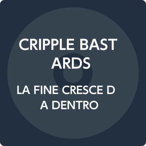 Cover for Cripple Bastards · La Fine Cresce Da Dentro (CD) [Japan Import edition] (2019)