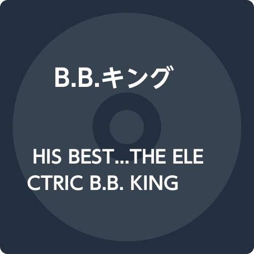 Cover for B.b.king · His Best...the Electric B.b. King (CD) [Japan Import edition] (2020)