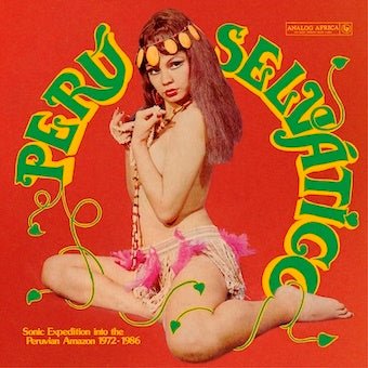 Peru Selvatico Sonic Expedition into the Peruvian Amazon 1972-1986 - (World Music) - Music - RICE RECORDS - 4582222679340 - December 18, 2022