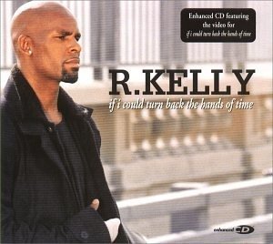 Cover for R Kelly · If I Could Turn Back the Hands (CD)