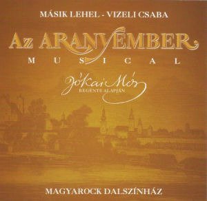 Aranyember - musical - Másik Lehel / Vizeli Csaba - Musik - PERIFIC - 5998272707428 - 28. mars 2012