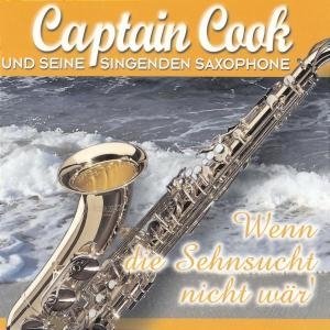Cover for Captain Cook &amp; Seine · Wenn Die Sehnsucht Nic (CD) (2009)