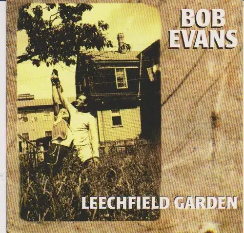 Cover for Bob Evans · Leechfield Garden (CD)