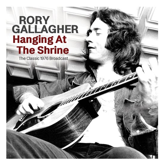 Cover for Rory Gallagher · Hanging at the Shrine (CD) (2024)