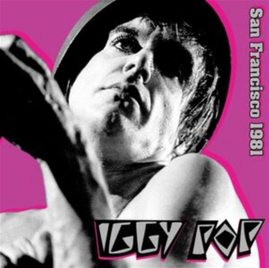 San Francisco 1981 - Iggy Pop - Musik - Cleopatra Records - 0889466513312 - 26. April 2024