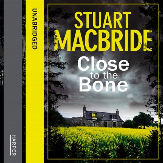 Cover for Stuart MacBride · Close to the Bone - Logan McRae (Audiobook (CD)) [Unabridged edition] (2013)