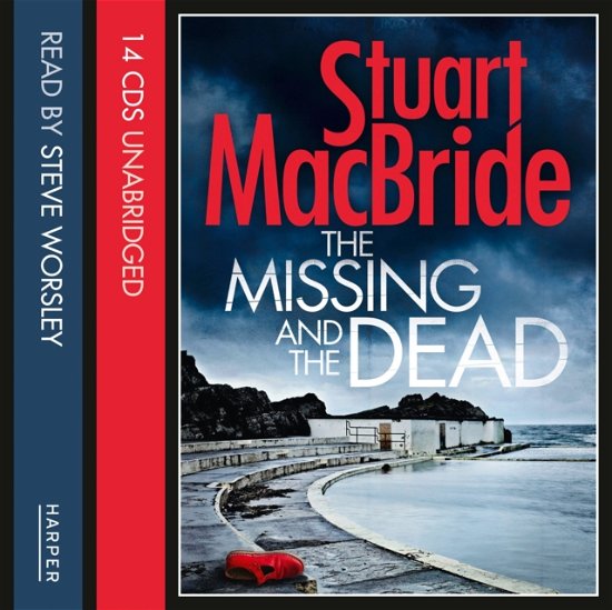 Cover for Stuart MacBride · The Missing and the Dead - Logan McRae (Audiobook (CD)) [Unabridged edition] (2015)