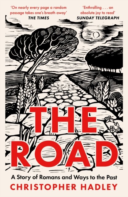 Cover for Christopher Hadley · The Road: A Story of Romans and Ways to the Past (Paperback Bog) (2024)