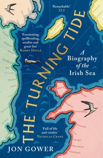 Cover for Jon Gower · The Turning Tide: A Biography of the Irish Sea (Taschenbuch) (2024)