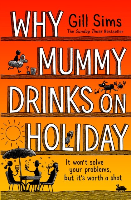 Why Mummy Drinks on Holiday - Gill Sims - Bøger - HarperCollins Publishers - 9780008612511 - 20. juni 2024