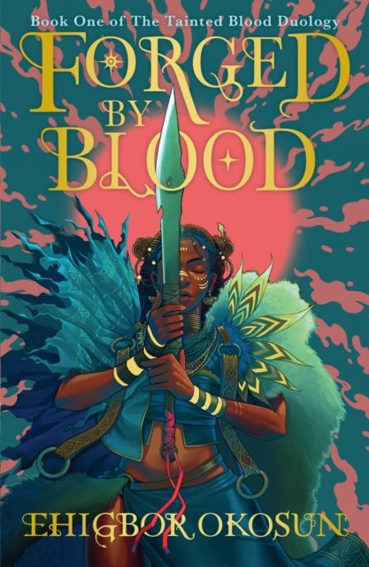 Cover for Ehigbor Okosun · Forged by Blood - The Tainted Blood Duology (Paperback Book) (2024)