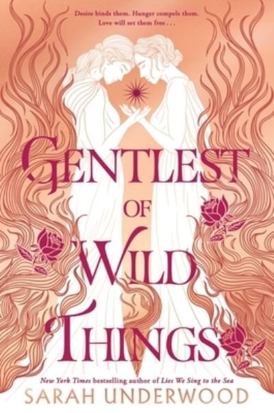 Cover for Sarah Underwood · Gentlest of Wild Things (Hardcover Book) (2024)