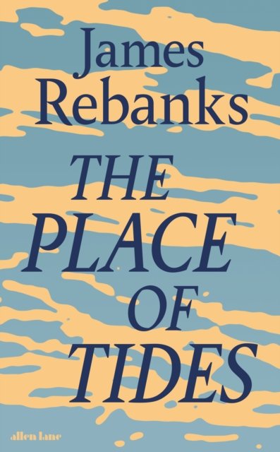 Cover for James Rebanks · The Place of Tides (Hardcover Book) (2024)