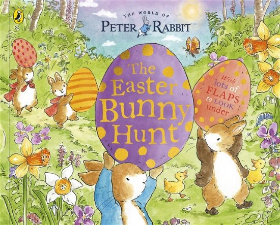 Cover for Beatrix Potter · Peter Rabbit: The Easter Bunny Hunt: A Lift-the-Flap Storybook (Paperback Book) (2025)