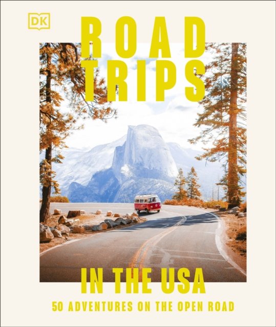 Cover for DK Eyewitness · Road Trips in the USA: 50 Adventures on the Open Road (Innbunden bok) (2024)