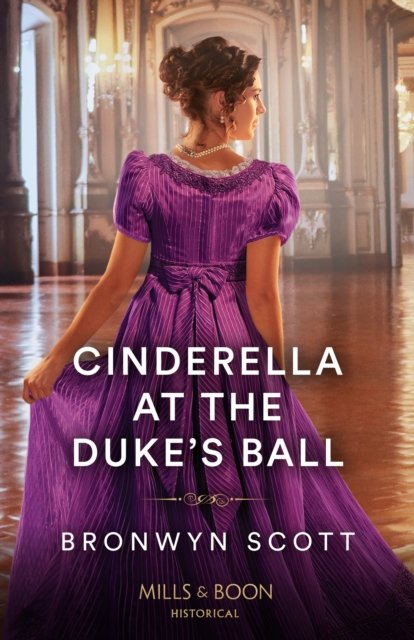 Cover for Bronwyn Scott · Cinderella At The Duke's Ball (Paperback Book) (2024)