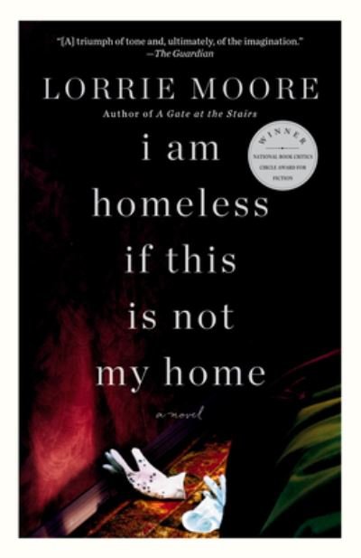 Cover for Lorrie Moore · I Am Homeless If This Is Not My Home (Book) (2024)