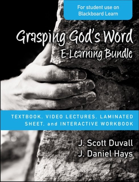 Grasping God's Word E-Learning Bundle: Textbook, Video Lectures, Laminated Sheet, and Interactive Workbook - J. Scott Duvall - Books - Zondervan - 9780310522805 - July 7, 2015