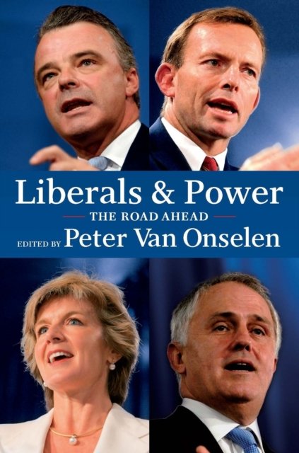 Cover for Peter van Onselen · Liberals And Power: The Road Ahead (Paperback Book) (2008)
