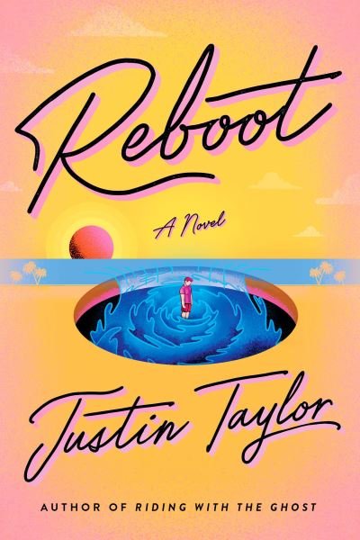Cover for Justin Taylor · Reboot (Book) (2024)