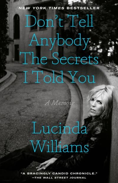 Cover for Lucinda Williams · Don't Tell Anybody the Secrets I Told You (Book) (2024)