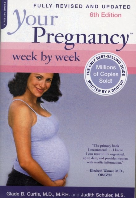 Cover for Glade B. Dr. Curtis · Your Pregnancy Week by Week (Paperback Book) [6 Rev edition] (2007)
