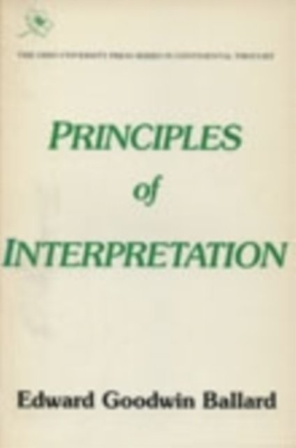 Cover for Edward Goodwin Ballard · Principles of Interpretation - Series in Continental Thought (Gebundenes Buch) (1983)