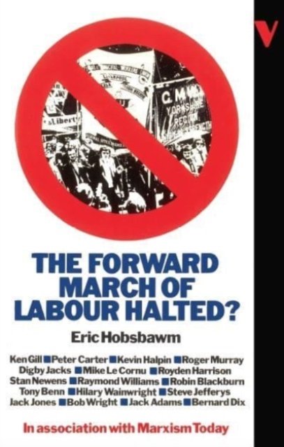 Cover for Eric Hobsbawm · The Forward March of Labour Halted? (Taschenbuch) (1981)