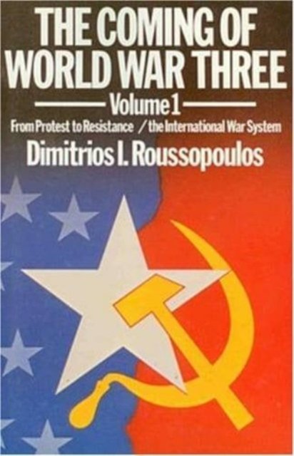 Cover for Dimitrios Roussopoulos · The Coming of World War Three (From Protest to Resistance) (Innbunden bok) (2024)