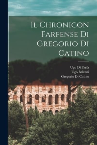 Cover for Ugo Balzani · Chronicon Farfense Di Gregorio Di Catino (Bog) (2022)