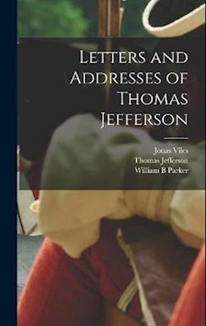 Cover for Thomas Jefferson · Letters and Addresses of Thomas Jefferson (Buch) (2022)