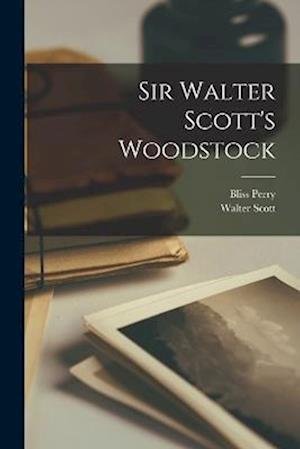 Cover for Walter Scott · Sir Walter Scott's Woodstock (Bok) (2022)