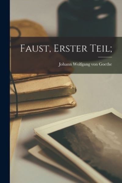 Cover for Johann Wolfgang von Goethe · Faust, Erster Teil; (Bok) (2022)