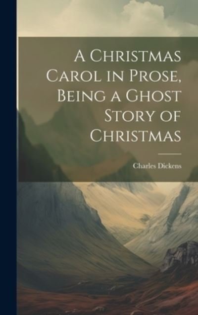 Cover for Charles Dickens · Christmas Carol in Prose, Being a Ghost Story of Christmas (Bog) (2023)
