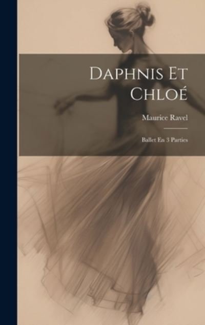 Cover for Maurice Ravel · Daphnis et Chloé (Book) (2023)