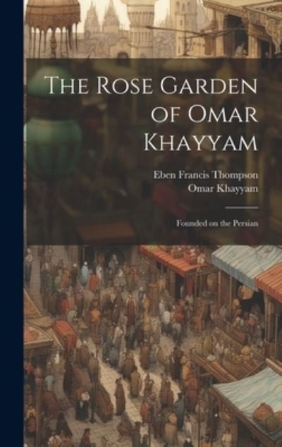 Cover for Omar Khayyam · Rose Garden of Omar Khayyam (Bok) (2023)