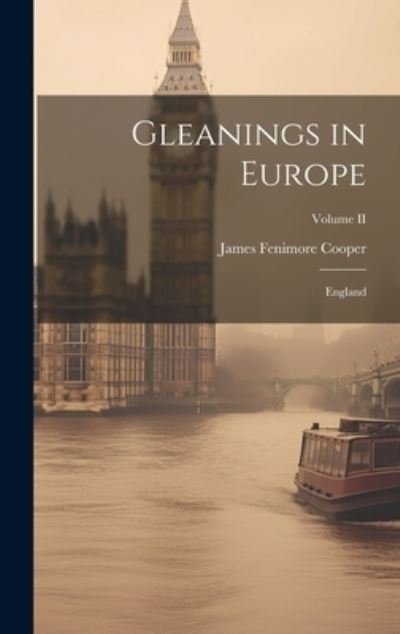 Cover for James Fenimore Cooper · Gleanings in Europe (Buch) (2023)