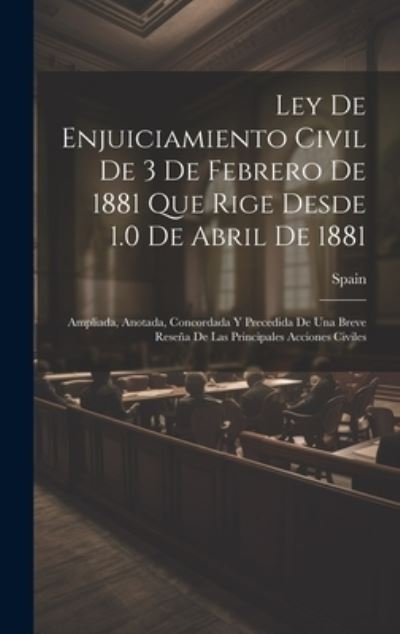 Cover for Spain · Ley de Enjuiciamiento Civil de 3 de Febrero de 1881 Que Rige Desde 1. 0 de Abril De 1881 (Book) (2023)