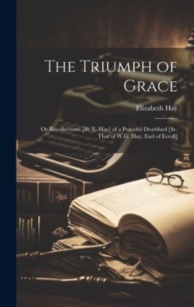 Cover for Elizabeth Hay · Triumph of Grace (Bok) (2023)