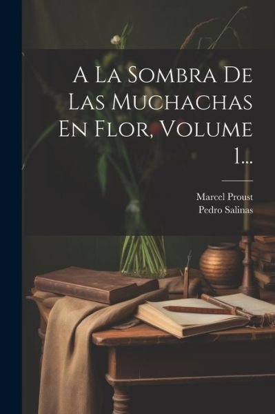Cover for Marcel Proust · La Sombra De Las Muchachas en Flor, Volume 1... (Book) (2023)