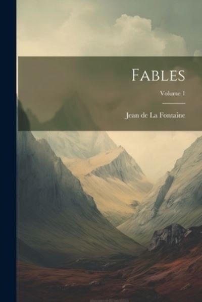 Cover for Jean De La Fontaine · Fables; Volume 1 (Bog) (2023)