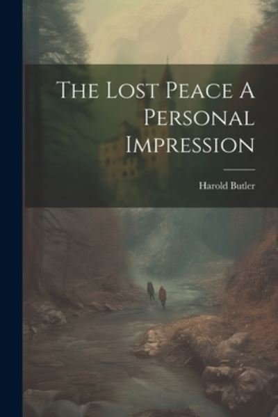 Cover for Harold Butler · Lost Peace a Personal Impression (Book) (2023)