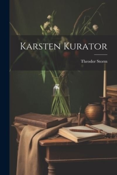 Cover for Theodor Storm · Karsten Kurator (Book) (2023)