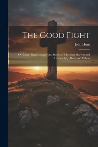 Cover for John Hunt · Good Fight (Bok) (2023)