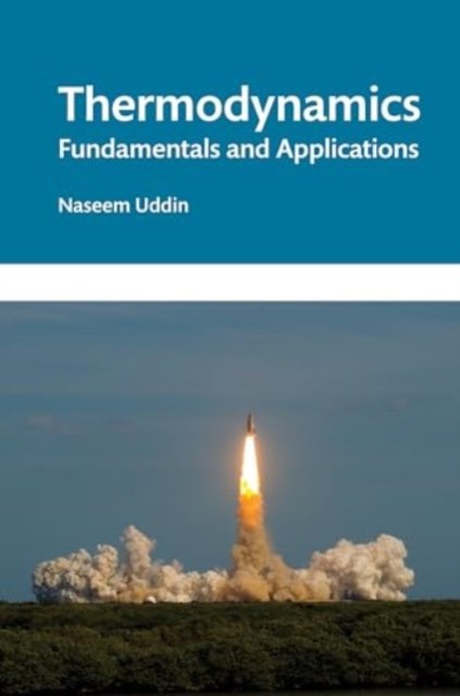 Cover for Uddin, Naseem (Universiti Teknologi Brunei) · Thermodynamics: Fundamentals and Applications (Hardcover Book) (2024)