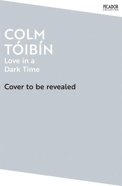 Cover for Colm Toibin · Love in a Dark Time: Gay Lives from Wilde to Almodovar (Paperback Bog) (2025)