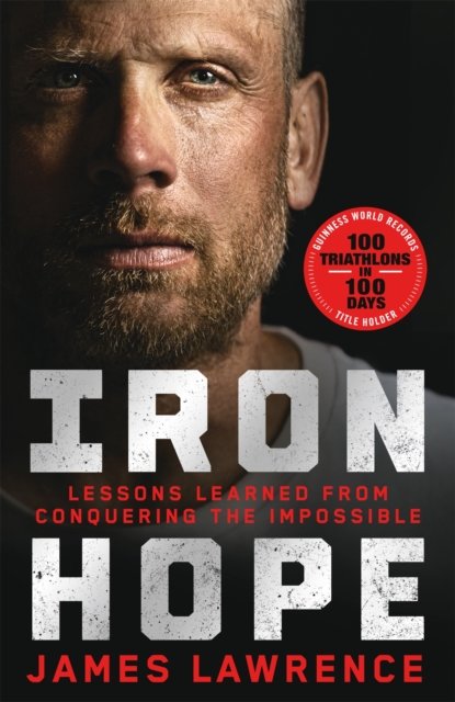Cover for James Lawrence · Iron Hope: Lessons Learned from Conquering the Impossible (Pocketbok) (2025)