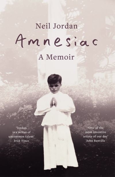 Cover for Neil Jordan · Amnesiac: A Memoir (Paperback Book) (2024)